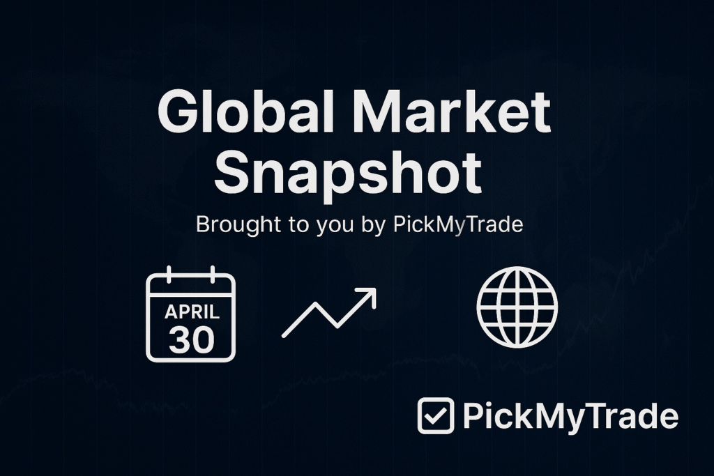 Global Market Snapshot – April 30, 2025